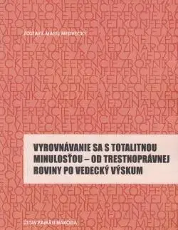 Slovenské a české dejiny Vyrovnávanie sa s totalitnou minulosťou - Matej Medvecký