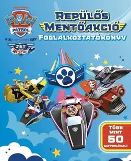 Nalepovačky, vystrihovačky, skladačky Mancs Őrjárat. Repülős mentőakció. Foglalkoztatókönyv matricákkal
