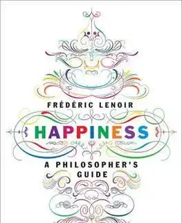 Filozofia Happiness - Frédéric Lenoir