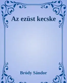 Svetová beletria Az ezüst kecske - Sándor Bródy