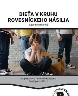 Starostlivosť o dieťa, zdravie dieťaťa Dieťa v kruhu rovesníckeho násilia - Katarína Winterová