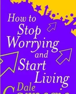Cudzojazyčná literatúra How to Stop Worrying and Start Living - Dale Carnegie