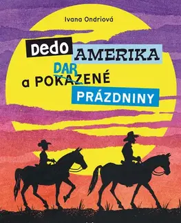 Pre deti a mládež Dedo Amerika - Ivana Ondriová,Viliam Slaminka