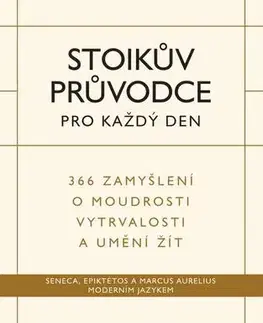 Psychológia, etika Stoikův průvodce pro každý den - Stephen Hanselman,Ryan Holiday