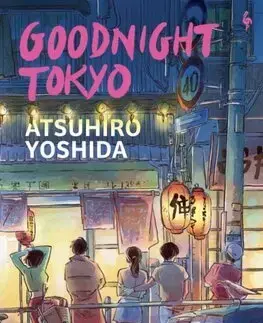 Svetová beletria Goodnight Tokyo - Atsuhiro Yoshida,Haydn Trowell