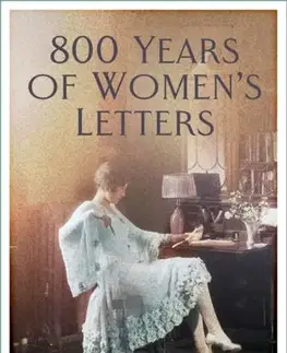 História 800 Years of Women's Letters - Olga Kenyon