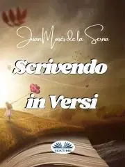 Pre deti a mládež - ostatné Scrivendo In Versi - Moisés De La Serna Juan