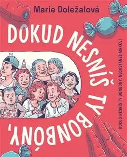 Rozprávky Dokud nesníš ty bonbóny, nedostaneš mrkev! - Marie Doležalová