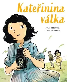Pre deti a mládež - ostatné Kateřinina válka - Julia Billetová,Claire Fauvelová,Hana Zahradníčková