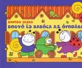 Rozprávky pre malé deti Bogyó és Babóca az óvodában - Erika Bartos