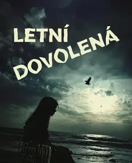 Detektívky, trilery, horory Letní dovolená - Jana Geltnerová