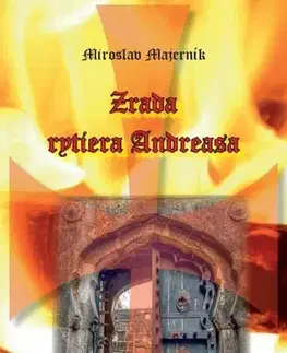 Historické romány Zrada rytiera Andreasa - Miroslav Majerník