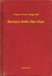 Svetová beletria Bernice Bobs Her Hair - Francis Scott Fitzgerald