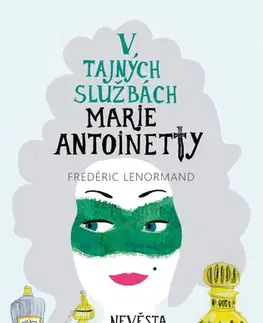 Beletria - ostatné V tajných službách Marie Antoinetty: Nevěsta si oblékla smrt - Frédéric Lenormand
