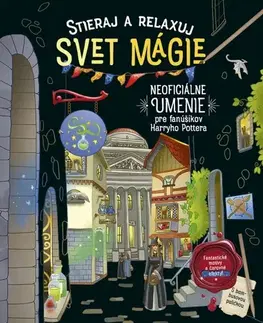 Pre deti a mládež - ostatné Stieraj a relaxuj: Svet mágie (Neoficiálne umenie pre fanúšikov Harryho Pottera)