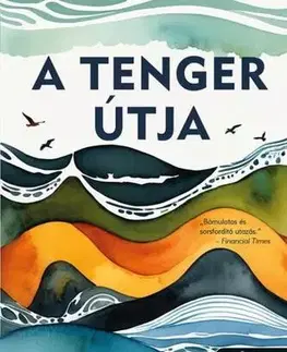 Svetová beletria A tenger útja (A tenger útja 1.) - Raynor Winnová,Emma Gábor