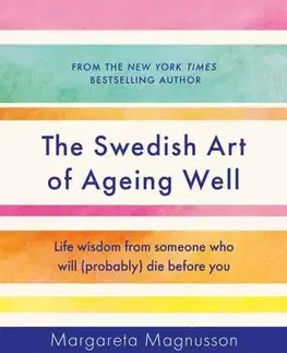 Rozvoj osobnosti The Swedish Art of Ageing Well - Margareta Magnusson