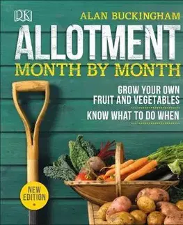 Úžitková záhrada Allotment Month By Month - Alan Buckingham
