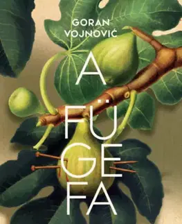 Beletria - ostatné A fügefa - Goran Vojnovič