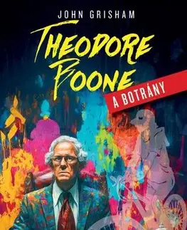 Dobrodružstvo, napätie, western Theodore Boone - A botrány - John Grisham,Gábor Wertheimer