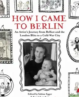 Biografie - Životopisy How I Came to Berlin - Elizabeth Shaw