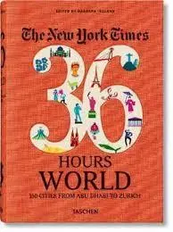 Cestopisy NYT. 36 Hours. World. 150 Cities from Abu Dhabi to Zurich - Barbara Ireland