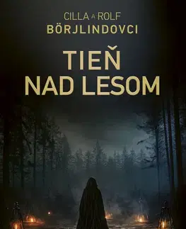 Detektívky, trilery, horory Tieň nad lesom - Cilla Börjlind,Rolf Börjlind
