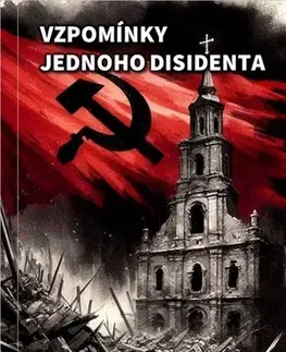 Biografie - ostatné Vzpomínky jednoho disidenta - Ladislav Malý