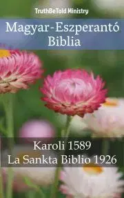 Kresťanstvo Magyar-Eszperantó Biblia - TruthBeTold Ministry