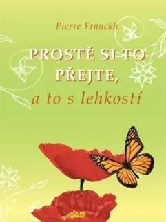 Náboženstvo - ostatné Prostě si to přejte, a to s lehkostí - Pierre Franckh