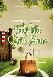 Humor a satira Tady byla Britt-Marie - Fredrik Backman