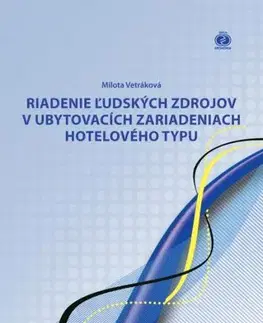 Personalistika Riadenie ľudských zdrojov v ubytovacích zariadeniach hotelového typu - Milota Vetráková