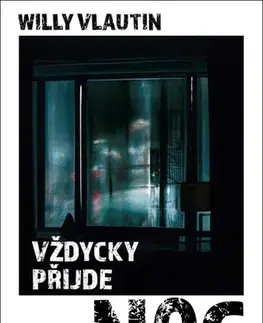 Svetová beletria Vždycky přijde noc - Willy Vlautin,Petra Andělová