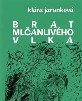 Pre deti a mládež - ostatné Brat mlčanlivého Vlka - Klára Jarunková