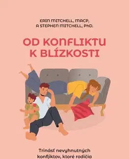 Partnerstvo a rodičovstvo - ostatné Od konfliktu k blízkosti - Stephen,Erin Mitchell