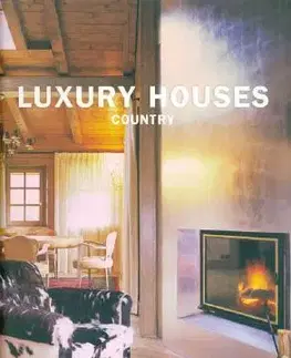Cudzojazyčná literatúra Luxury Houses Country - Kolektív autorov