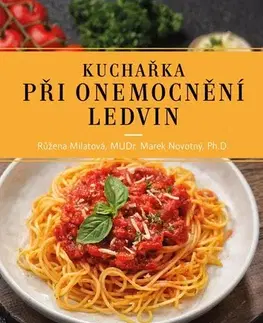 Kuchárky - ostatné Kuchařka při onemocnění ledvin, 2. vydání - Růžena Milatová,Marek Novotný