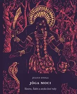 Ezoterika - ostatné Jóga moci: Tantra, Šakti a stezka levé ruky - Julius Evola