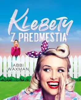 Svetová beletria Klebety z predmestia - Abbi Waxman,Elena Guričanová