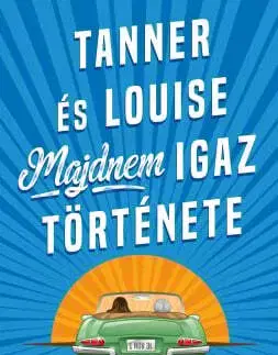 Detektívky, trilery, horory Tanner és Louise majdnem igaz története - Colleen Oakley