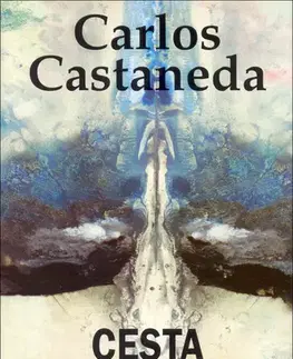 Ezoterika - ostatné Cesta do Ixtlanu, 2. vydání - Carlos Castaneda,Lily Sekytová