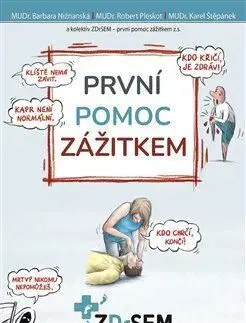 Medicína - ostatné První pomoc zážitkem - Barbara Nižnanská,Robert Pleskot,Karel Štěpánek