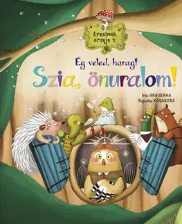 Rozprávky Érzelmek erdeje 4: Ég veled, harag! Szia, önuralom! - Ana Serna,György Rusznák