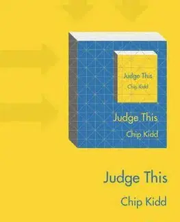 Dizajn, úžitkové umenie, móda Judge This - Chip Kidd