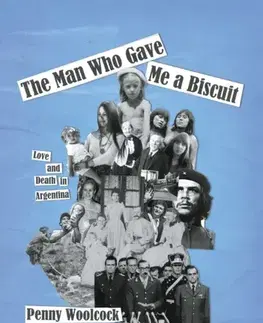 Biografie - Životopisy The Man Who Gave Me A Biscuit - Penny Woolcock