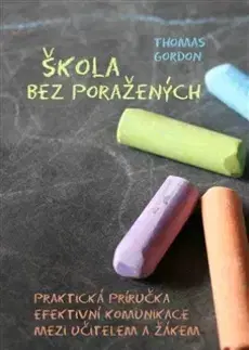 Pedagogika Škola bez poražených - Gordon Thomas