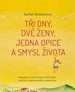 Rozvoj osobnosti Tři dny, dvě ženy, jedna opice a smysl života - Karolien Notebaert,Martin Richter