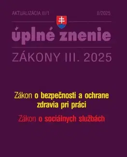 Zákony, zbierky zákonov Aktualizácia 2025 III/1 - BOZP a sociálne služby - Kolektív autorov