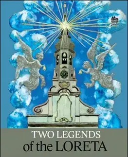 Cudzojazyčná literatúra Two Legends of the Loreta - Ivana Pecháčková,Daniela Tinková,Renata Fučíková
