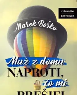Slovenská beletria Muž z domu naproti, čo mi prešiel cez rozum - Marek Boško